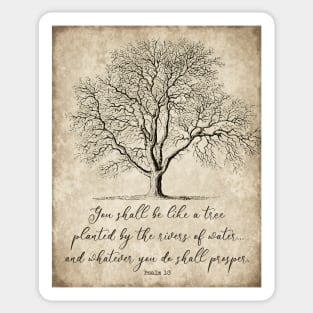 You Shall Be Like a Tree Planted by the Rivers of Water, Psalm 1:3 Sticker